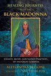 Healing Journeys with the Black Madonna: Chants, Music, and Sacred Practices of the Great Goddess - 圖片 1
