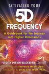 Activating Your 5d Frequency: A Guidebook for the Journey Into Higher Dimensions - 圖片 1