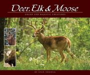 Deer, Elk & Moose: Grand and Majestic Creatures - 圖片 1
