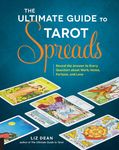 The Ultimate Guide to Tarot Spreads: Reveal the Answer to Every Question about Work, Home, Fortune, and Love - 圖片 1