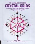 The Ultimate Guide to Crystal Grids: Transform Your Life Using the Power of Crystals and Layouts - 圖片 1