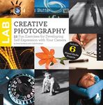 Creative Photography Lab: 52 Fun Exercises for Developing Self-Expression with Your Camera - 圖片 1