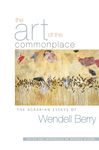 The Art of the Commonplace: The Agrarian Essays of Wendell Berry - 圖片 1
