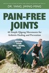 Pain-Free Joints: 46 Simple Qigong Movements for Arthritis Healing and Prevention - 圖片 1