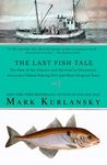 The Last Fish Tale: The Fate of the Atlantic and Survival in Gloucester, America's Oldest Fishing Port and Most Original Town - 圖片 1