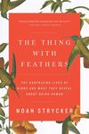 The Thing with Feathers: The Surprising Lives of Birds and What They Reveal about Being Human - 圖片 1