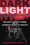 Dark Light Consciousness: Melanin, Serpent Power, and the Luminous Matrix of Reality - 圖片 1