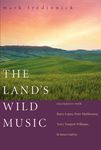 The Land's Wild Music: Encounters with Barry Lopez, Peter Matthiessen, Terry Tempest Williams, and James Galvin - 圖片 1