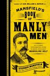 Mansfield's Book of Manly Men: An Utterly Invigorating Guide to Being Your Most Masculine Self - 圖片 1