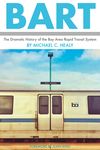Bart: The Dramatic History of the Bay Area Rapid Transit System - 圖片 1