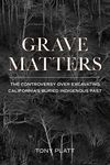 Grave Matters: The Controversy Over Excavating California's Buried Indigenous Past - 圖片 1