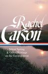 Rachel Carson: Silent Spring & Other Writings on the Environment (Loa #307) - 圖片 1