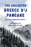 The Collected Breece d'j Pancake: Stories, Fragments, Letters - 圖片 1