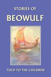Stories of Beowulf Told to the Children (Yesterday's Classics) - 圖片 1