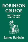 Robinson Crusoe Written Anew for Children (Yesterday's Classics) - 圖片 1