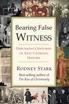 Bearing False Witness: Debunking Centuries of Anti-Catholic History - 圖片 1