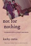 Not for Nothing: Glimpses into a Jersey Girlhood - 圖片 1