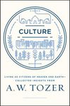 Culture: Living as Citizens of Heaven on Earth--Collected Insights from A.W. Tozer - 圖片 1