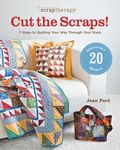 Scraptherapy(r) Cut the Scraps!: 7 Steps to Quilting Your Way Through Your Stash - 圖片 1