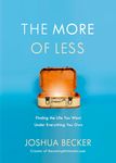 The More of Less: Finding the Life You Want Under Everything You Own - 圖片 1
