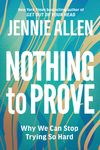 Nothing to Prove: Why We Can Stop Trying So Hard - 圖片 1