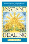 Instant Healing: Gain Inner Strength, Empower Yourself, and Create Your Destiny - 圖片 1
