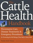 The Cattle Health Handbook: Preventive Care, Disease Treatments & Emergency Procedures for Promoting the Well-Being of Your Beef or Dairy Herd - 圖片 1
