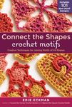 Connect the Shapes Crochet Motifs: Creative Techniques for Joining Motifs of All Shapes; Includes 101 New Motif Designs - 圖片 1