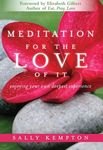 Meditation for the Love of It: Enjoying Your Own Deepest Experience - 圖片 1