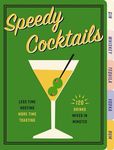 Speedy Cocktails: 120 Drinks Mixed in Minutes - 圖片 1