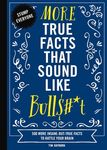 More True Facts That Sound Like Bull$#*t: 500 More Insane-But-True Facts to Rattle Your Brain 2 - 圖片 1