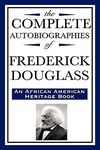 The Complete Autobiographies of Frederick Douglas (an African American Heritage Book) - 圖片 1