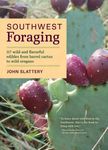 Southwest Foraging: 117 Wild and Flavorful Edibles from Barrel Cactus to Wild Oregano - 圖片 1