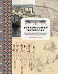 Egyptologists' Notebooks: The Golden Age of Nile Exploration in Words, Pictures, Plans, and Letters - 圖片 1
