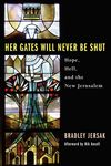 Her Gates Will Never Be Shut: Hope, Hell, and the New Jerusalem - 圖片 1