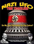 NAZI UFO Time Travelers: Do We Owe The Future To The Furher? - 圖片 1