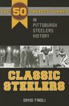 Classic Steelers: The 50 Greatest Games in Pittsburgh Steelers History - 圖片 1