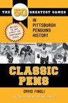 Classic Pens: The 50 Greatest Games in Pittsburgh Penguins History Second Edition, Revised and Updated - 圖片 1
