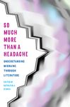 So Much More Than a Headache: Understanding Migraine Through Literature - 圖片 1