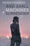 And Shall Machines Surrender - 圖片 1