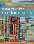 Create Your Own Free-Form Quilts-Print-On-Demand-Edition: A Stress-Free Journey to Original Design - 圖片 1