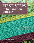 First Steps to Free-Motion Quilting: 24 Projects for Fearless Stitching - 圖片 1