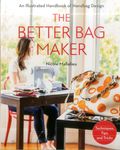 The Better Bag Maker: An Illustrated Handbook of Handbag Design - Techniques, Tips, and Tricks - 圖片 1