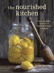 The Nourished Kitchen: Farm-To-Table Recipes for the Traditional Foods Lifestyle Featuring Bone Broths, Fermented Vegetables, Grass-Fed Meats, Wholeso - 圖片 1