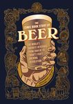 The Comic Book Story of Beer: The World's Favorite Beverage from 7000 BC to Today's Craft Brewing Revolution - 圖片 1