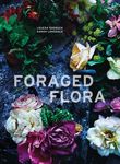 Foraged Flora: A Year of Gathering and Arranging Wild Plants and Flowers - 圖片 1
