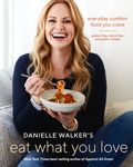 Danielle Walker's Eat What You Love: Everyday Comfort Food You Crave; Gluten-Free, Dairy-Free, and Paleo Recipes [A Cookbook] - 圖片 1