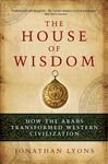 The House of Wisdom: How the Arabs Transformed Western Civilization - 圖片 1