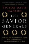 The Savior Generals: How Five Great Commanders Saved Wars That Were Lost - From Ancient Greece to Iraq - 圖片 1