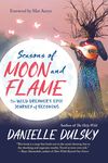 Seasons of Moon and Flame: The Wild Dreamer's Epic Journey of Becoming - 圖片 1